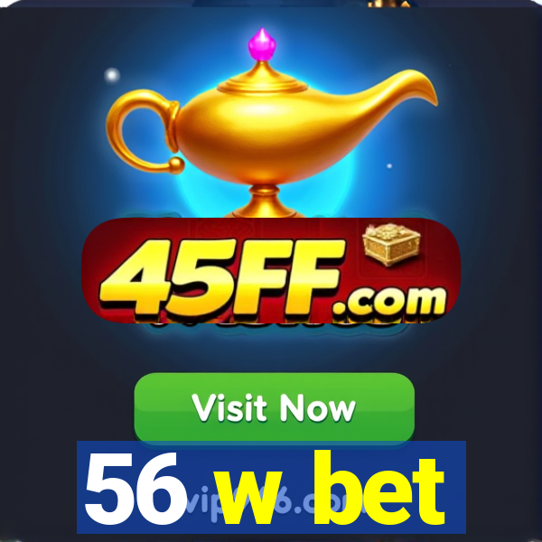 56 w bet